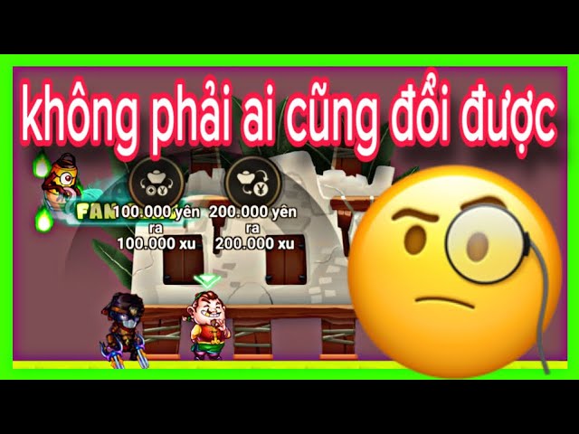 đổi 100đ điểm năng động - YÊN sang XU | học viện ninja g4m