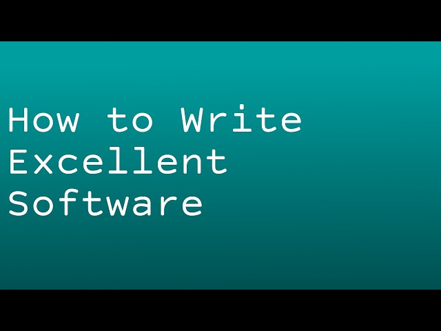 How to Write Excellent Software