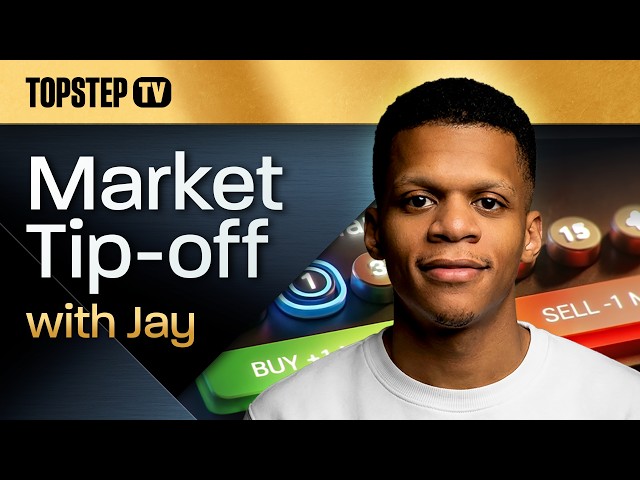 TopstepTV: Market Tip-off with Jay (9/13/26)