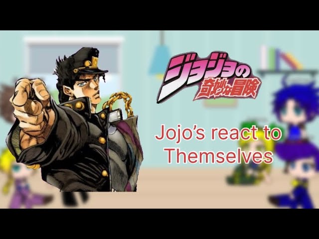 Jojo’s react to themselves ||JJBA|| (1/?)