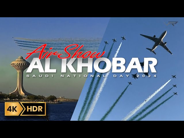 Air Show in AL KHOBAR-Saudi Arabia (2024) | 4K | Virtual Route TV