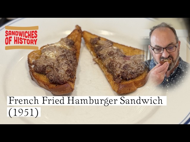 French Fried Hamburger Sandwich (1951) on Sandwiches of History