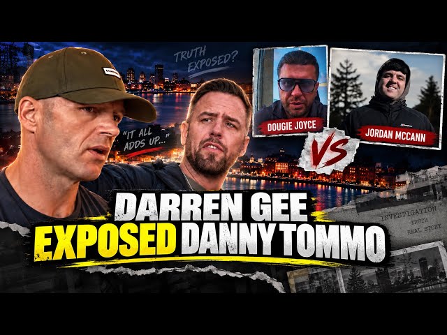 Darren Gee EXPOSED Danny Tommo (House Smashed Up) 😳 | Dougie Joyce CALLS OUT Jordan McCann! 