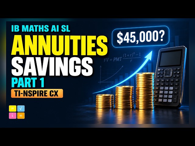 Annuities Explained: Savings | TI-Nspire CX | IB Maths AI SL (Part 1)