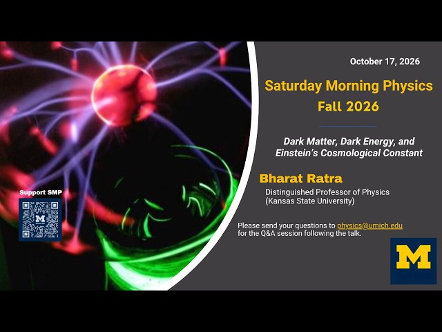 Saturday Morning Physics - Dark Matter, Dark Energy, and Einstein’s Cosmological Constant