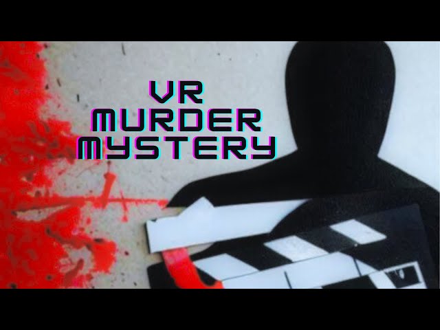 "QUIET ON SET" - VR/360 Murder Mystery