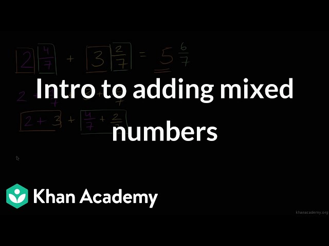 Intro to adding mixed numbers | Math | Khan Academy (IN accent)