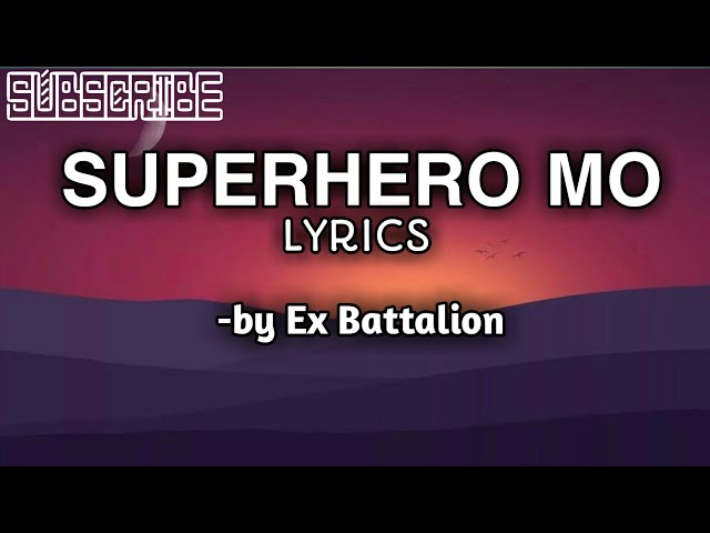 Ex-Battalion - SuperHero Mo(Lyrics)