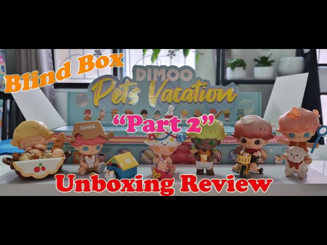 POP MART : DIMOO PETS VACATION Part 2   The irresistible cuteness