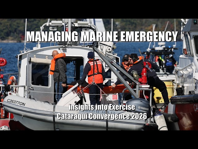 Cataraqui Convergence 2026 - a Canadian Coast Guard exercise to prepare for marine emergencies  4K