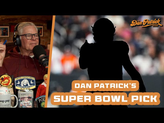 Dan Patrick makes his Super Bowl pick | 9/9/26