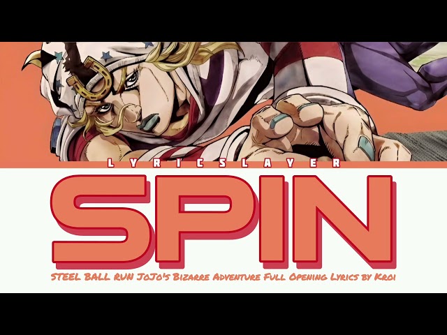 Steel Ball Run: JoJo's Bizarre Adventure Full Opening Lyrics | SPIN | Kroi