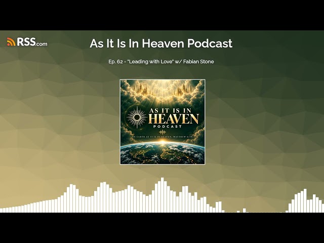 Ep. 62 - "Leading with Love" w/ Fabian Stone