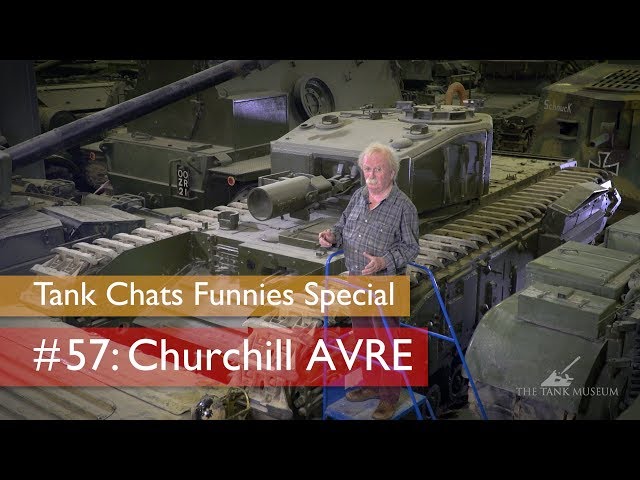 Tank Chats #57 Churchill AVRE | The Funnies | The Tank Museum