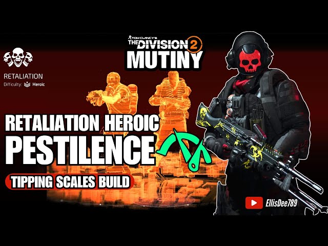Retaliation Heroic w/@Sta-NL-ey | PESTILENCE Tipping Scales Tank Build - The Division 2
