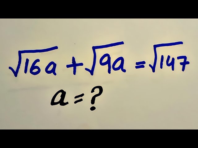 Can You Solve This Radical Equation? √16a + √9a = √47 | Find a . olympiad math 