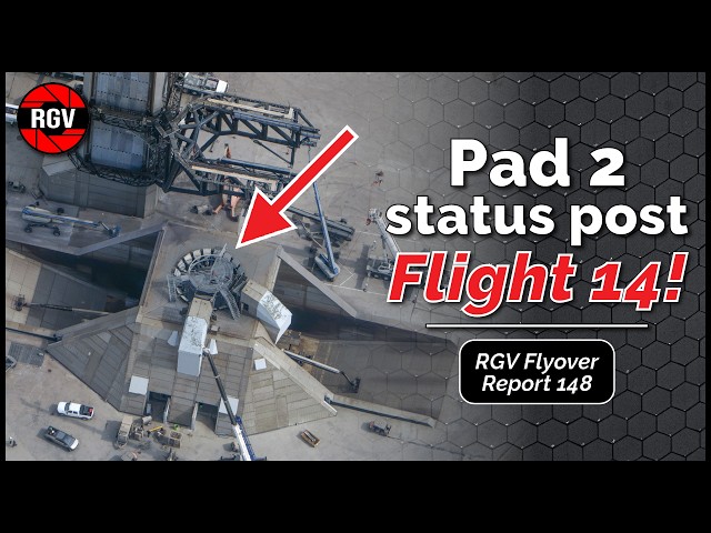 Starship Flight 14 Success! + Gigabay Nears Completion | Starbase Flyover Report Ep 148