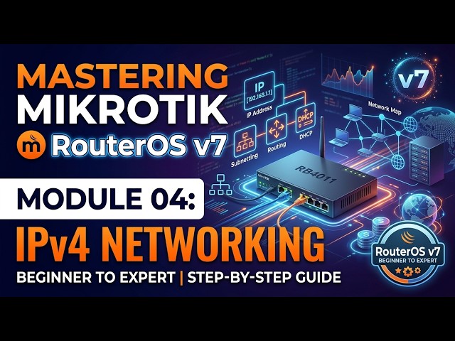 Mastering MikroTik RouterOS v7: From Beginner to Expert - Module 04: IPv4 Networking.