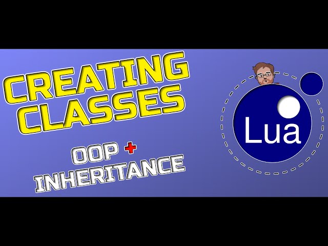 Object-Oriented Programming & Inheritance - Lua Tutorial