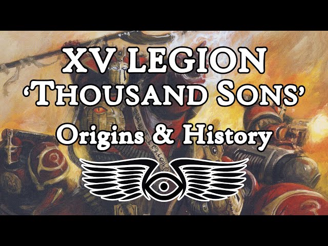 XV Legion 'Thousand Sons': Origins & History (Warhammer 40K & Horus Heresy Lore)