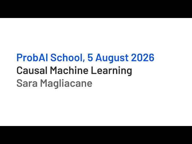 Causal Machine Learning by Sara Magliacane