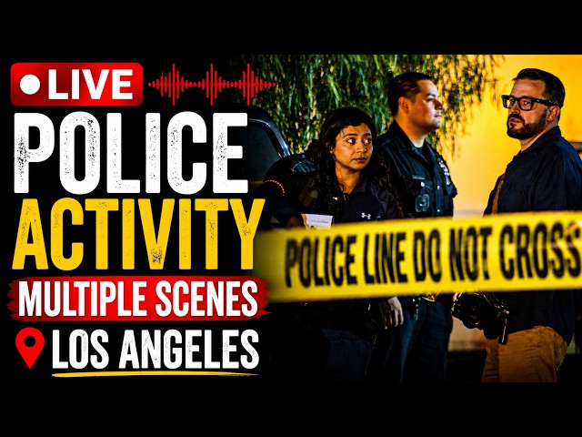 🛑 LIVE: Scanner, Police Calls & Breaking News | Los Angeles Overnight