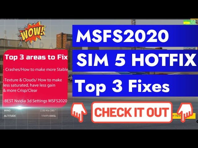 Microsoft Flight Simulator Sim 5 Hotfix Major issues!! Hidden secret SETTINGS CTD's, Textures, 3d