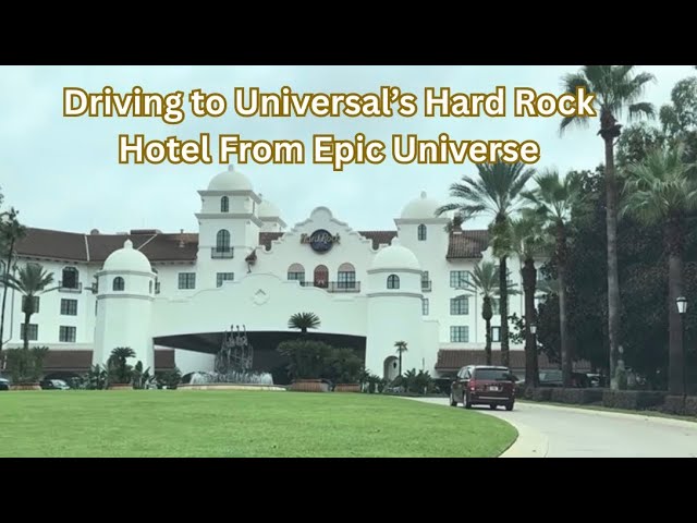 Driving From Epic Universe to Universal’s Hard Rock Hotel| Universal Studios Orlando 2026