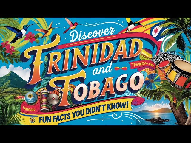 Discover Trinidad and Tobago: Fun Facts You Didn't Know!