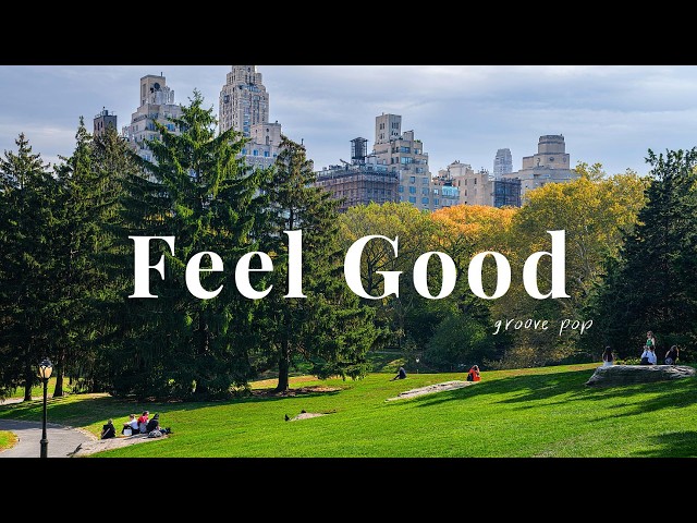 작업할 때 듣기 좋은 기분좋은 팝 🌿 카페·매장 음악 Feel Good Pop