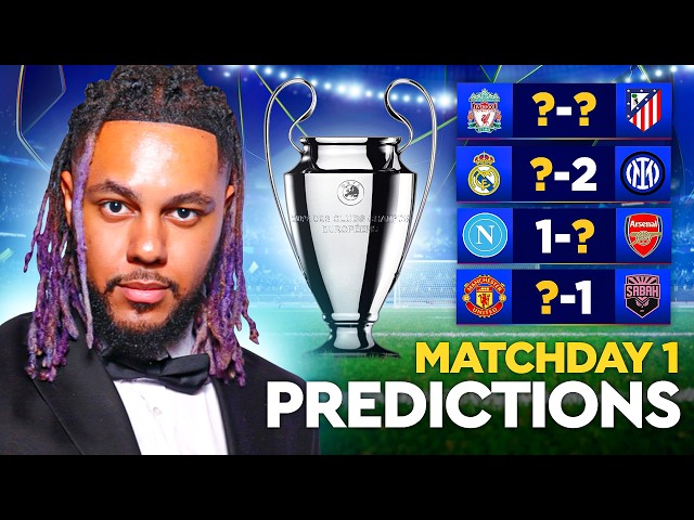 CHAMPIONS LEAGUE WEEK 1 PREDICTIONS! (All 18 Games)