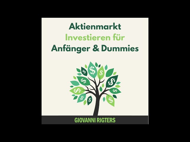 Aktienmarkt Investieren für Anfänger & Dummies Komplettes Hörbuch Deutsch | Audiobook