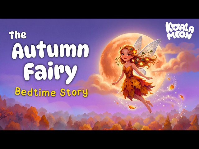 The Autumn Fairy 🍁 Magical Bedtime Story for Kids 😴