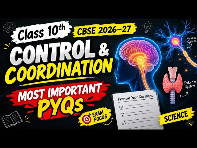 🔥 Control & Coordination Class 10 | MOST IMPORTANT PYQs | CBSE 2026–27 | Science#education