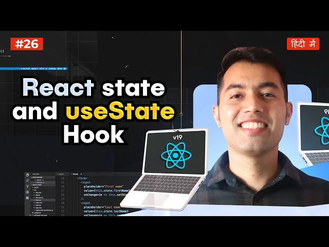 #26: React States: What is useState Hook & Why we need it in React