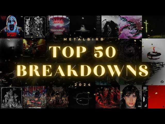 Top 50 Best Metal Breakdowns of 2024