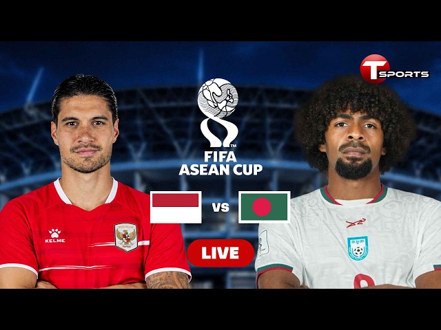 LIVE | Indonesia vs Bangladesh | FIFA ASEAN Cup 2026 | T Sports