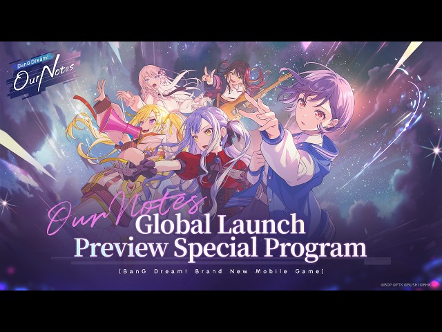 BanG Dream! Our Notes | Global Launch Preview Special Program Recap