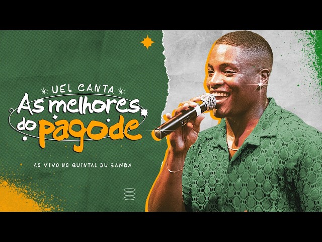 UEL Canta As Melhores do Pagode (Ao Vivo no Quintal Du Samba)