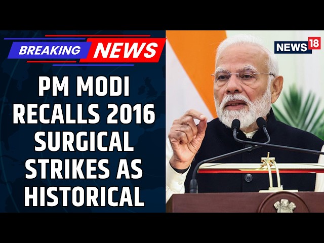PM Modi Highlights 2016 Surgical Strikes As Turning Point In India’s Counter-Terror Strategy | N18