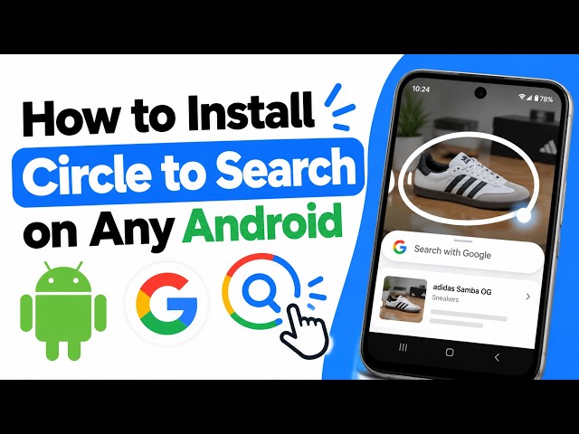 Install Circle To Search Feature on Any Android |