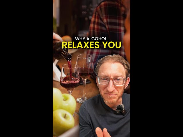 Here's Why Alcohol Relaxes You...