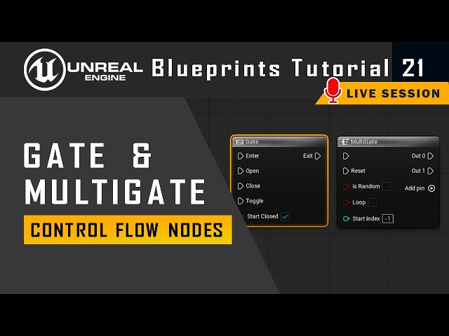 Master Gate & Multigate Node in Unreal Blueprints | Tutorial 21 | Live Session