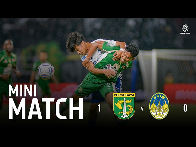 Mini Match | PERSEBAYA Surabaya vs PSIM Yogjakarta | Pekan 2