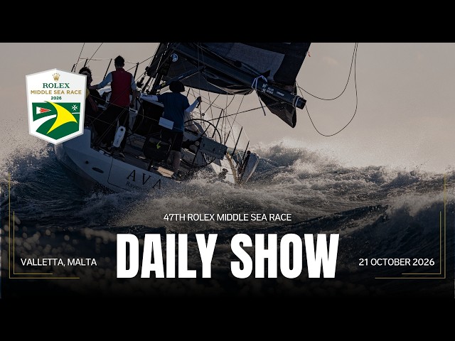 Daily Show | 21 October | Rolex Middle Sea Race
