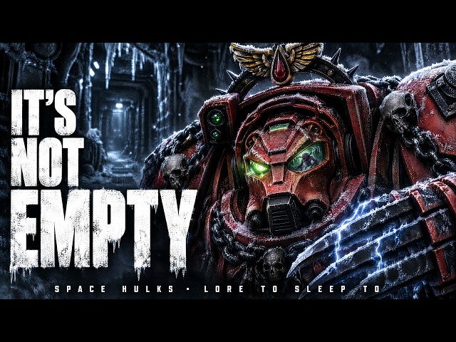 The Ships That Never Came Home | Space Hulks of Warhammer 40K | Lore To Sleep To