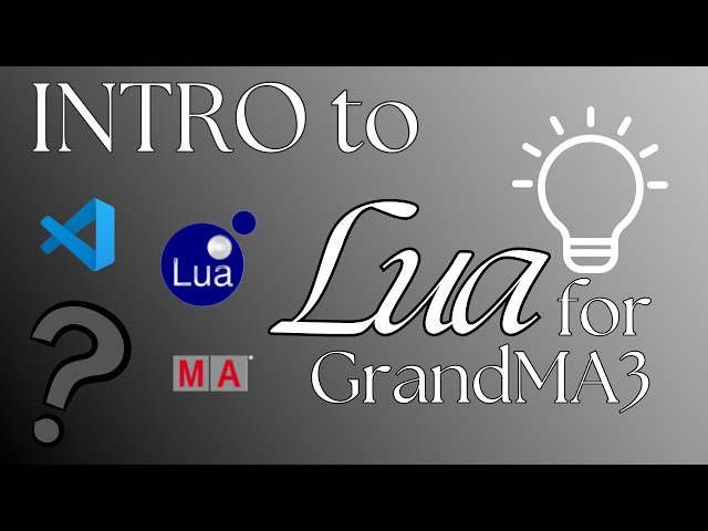 Learn Lua for MA3 - Intro: Here's What You Need to Know BEFORE You Start Coding