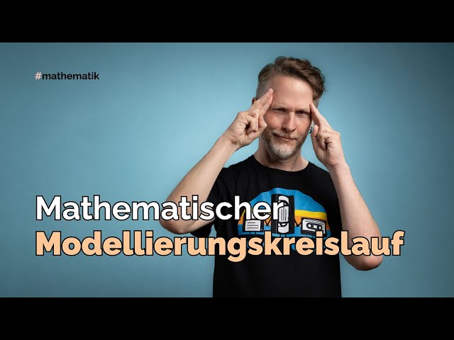 Mathematischer Modellierungskreislauf