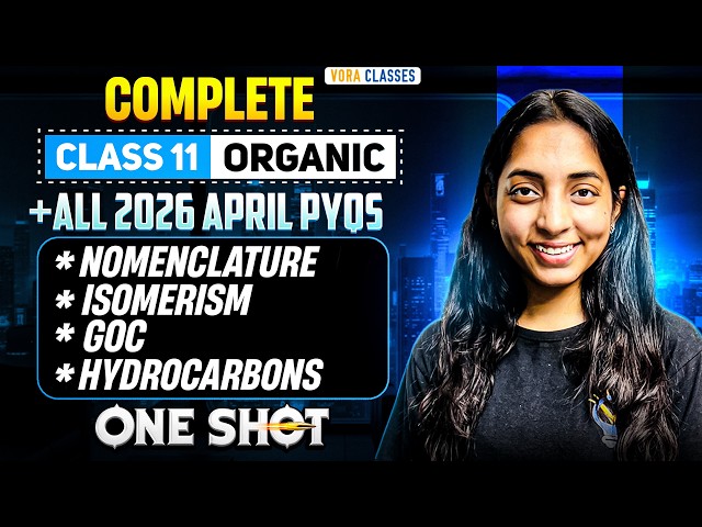 ORGANIC CHEMISTRY in ONE SHOT (Complete Theory + 2026 PYQs) || Sakshi Vora