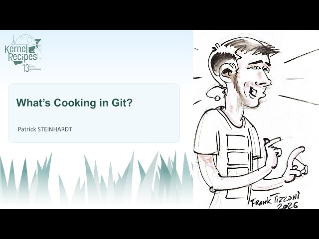 Kernel Recipes 2026 -  What's Cooking in Git?